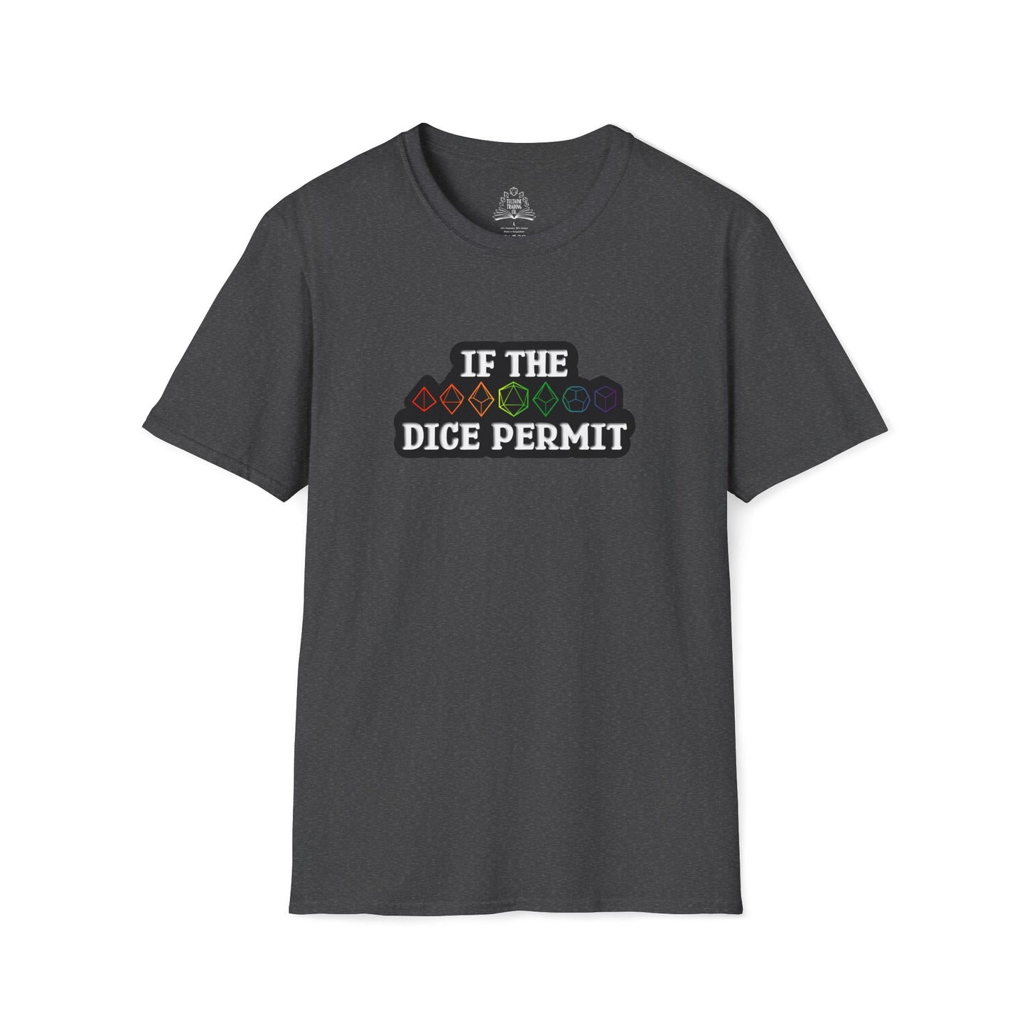 If The Dice Permit Unisex Softstyle T-Shirt