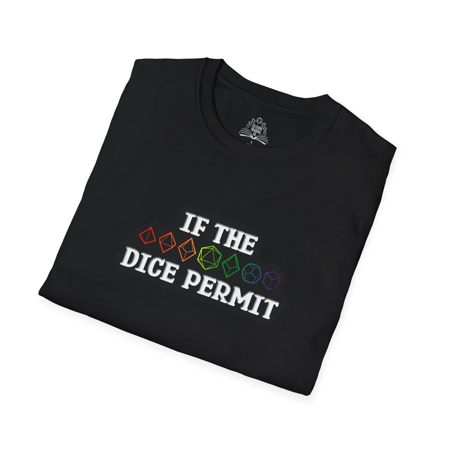 If The Dice Permit Unisex Softstyle T-Shirt