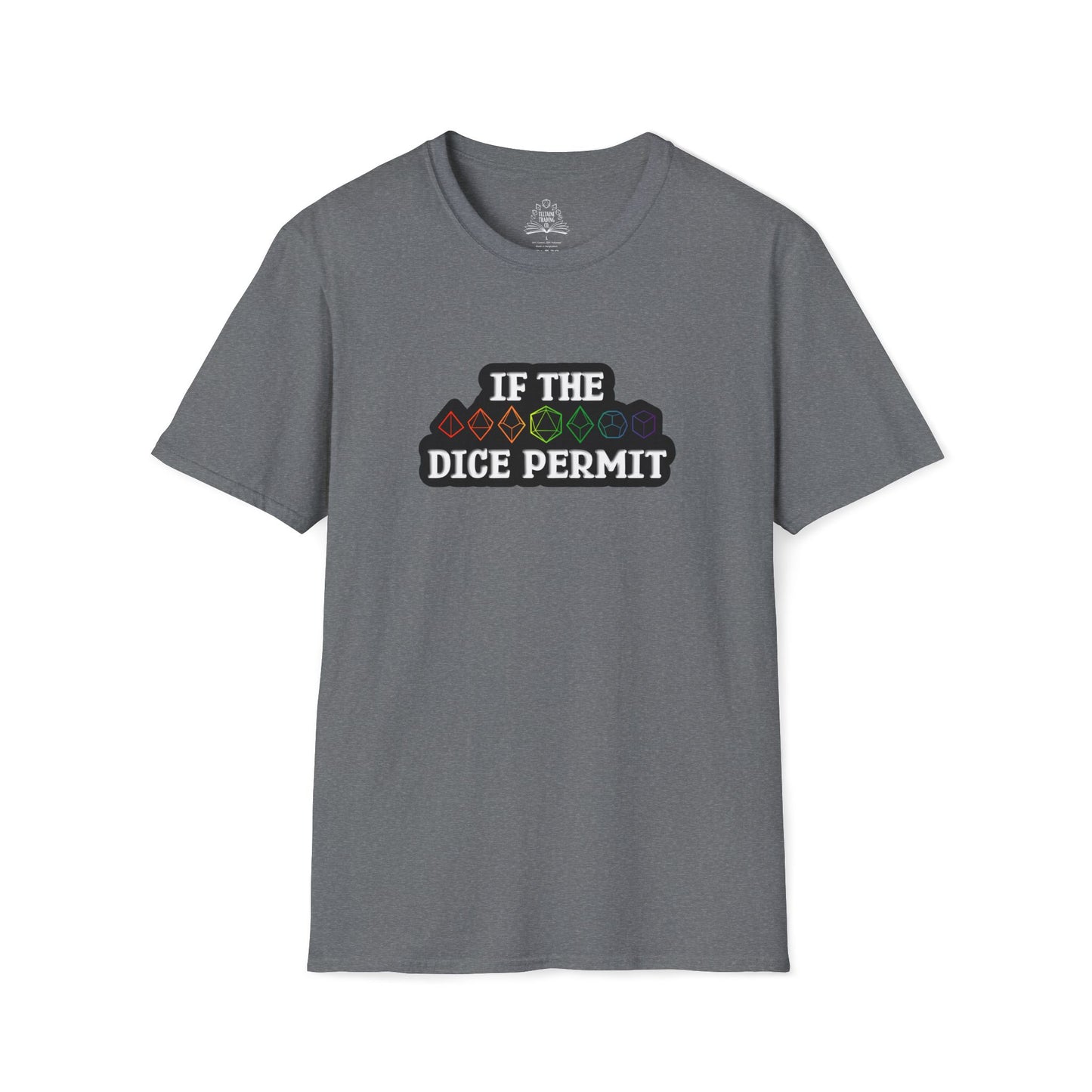 If The Dice Permit Unisex Softstyle T-Shirt