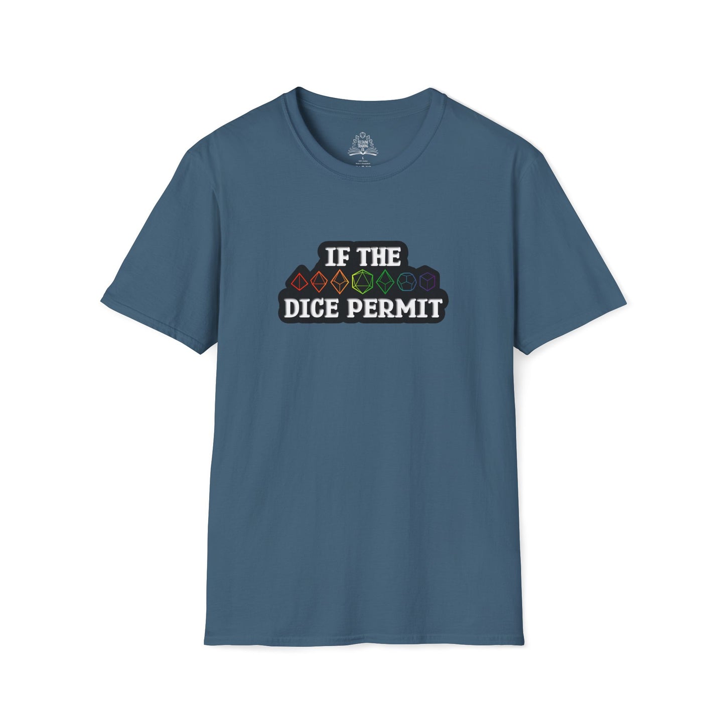 If The Dice Permit Unisex Softstyle T-Shirt