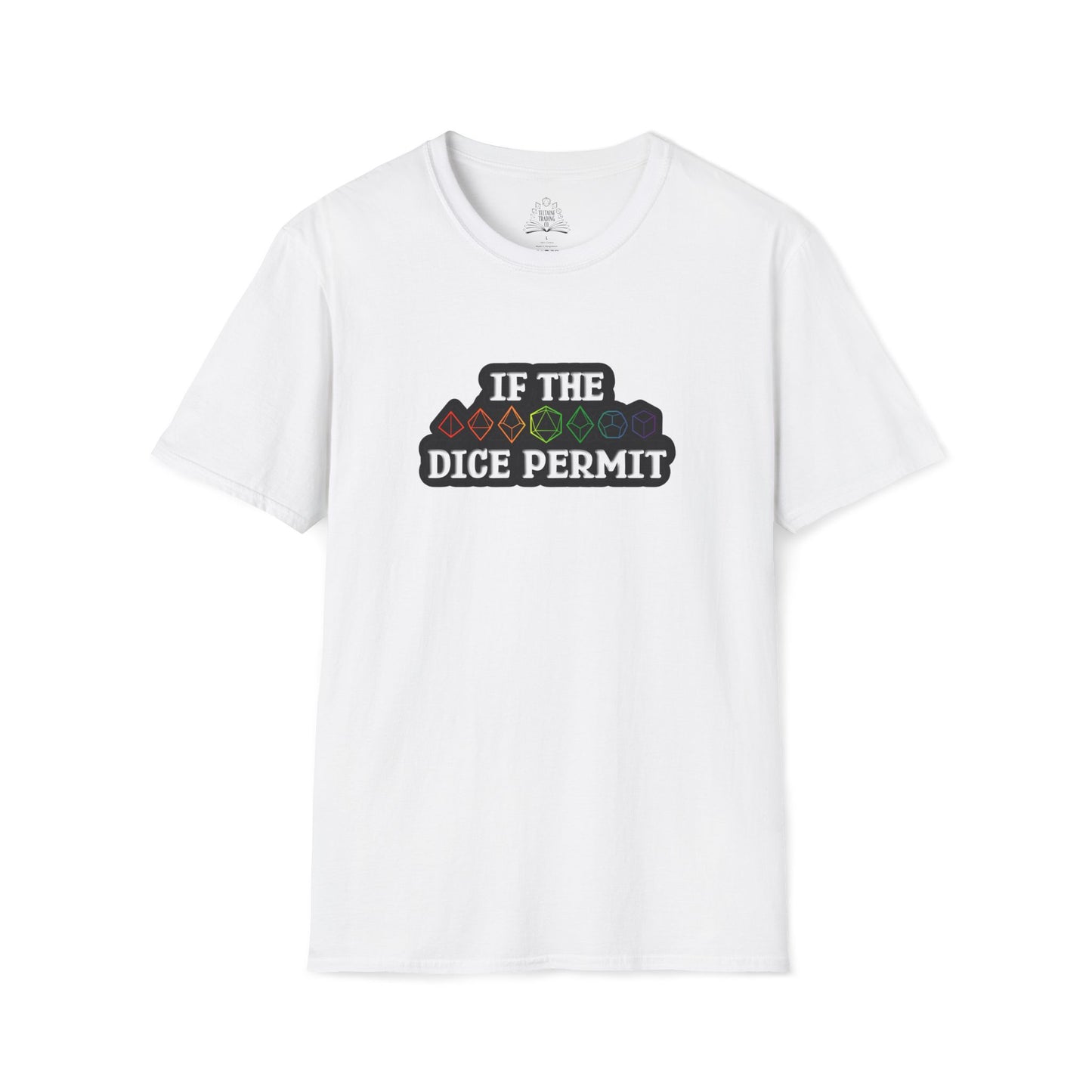 If The Dice Permit Unisex Softstyle T-Shirt