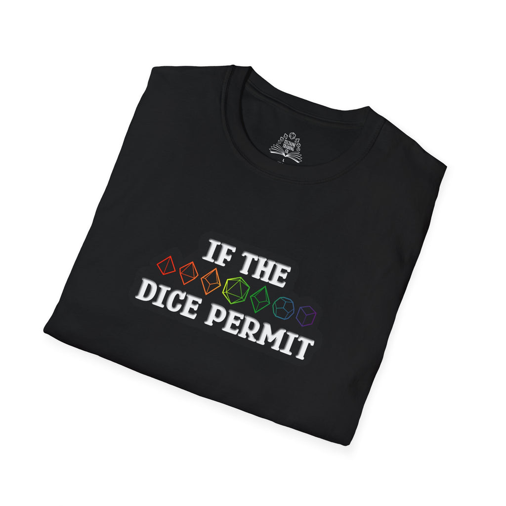 If The Dice Permit Unisex Softstyle T-Shirt