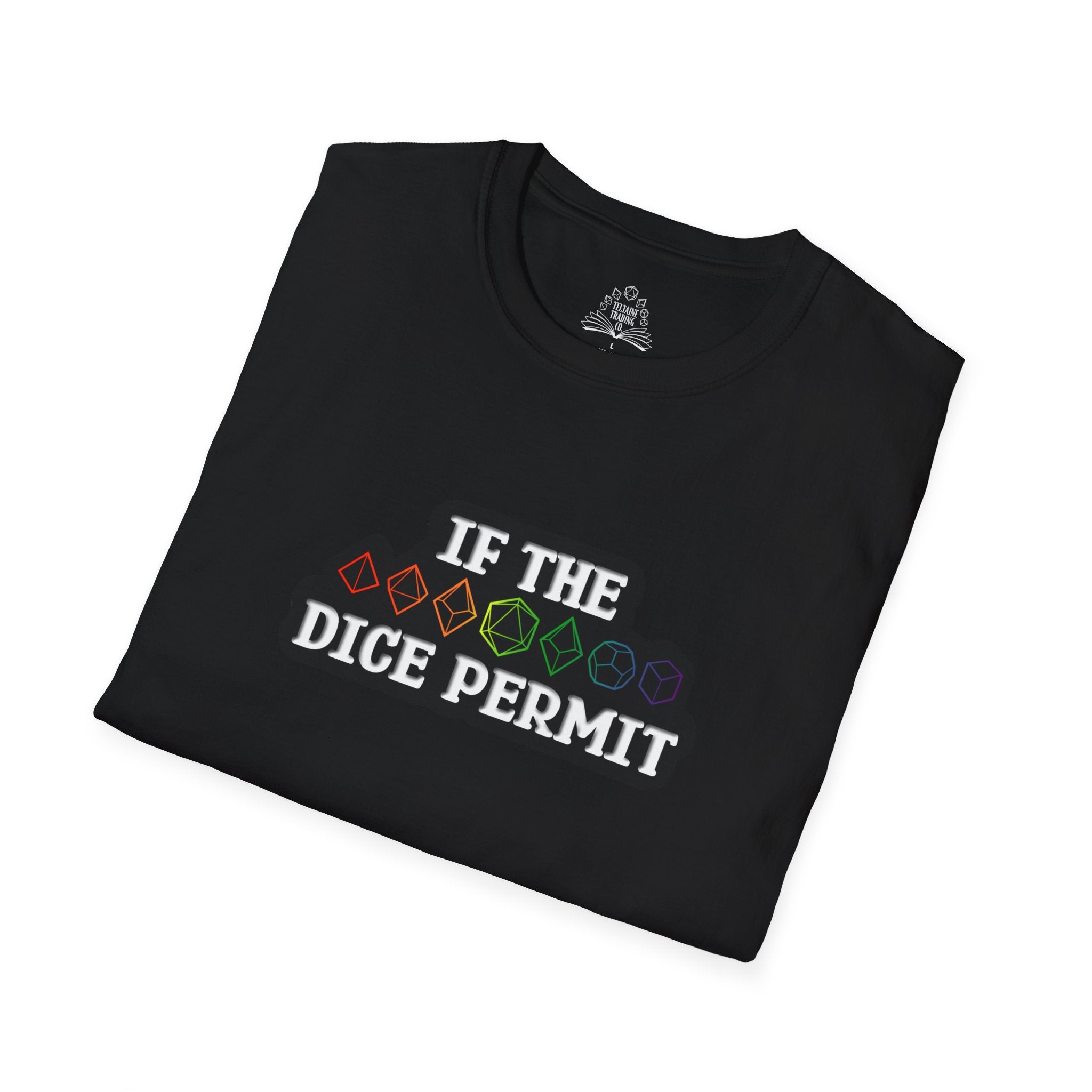 If The Dice Permit Unisex Softstyle T-Shirt