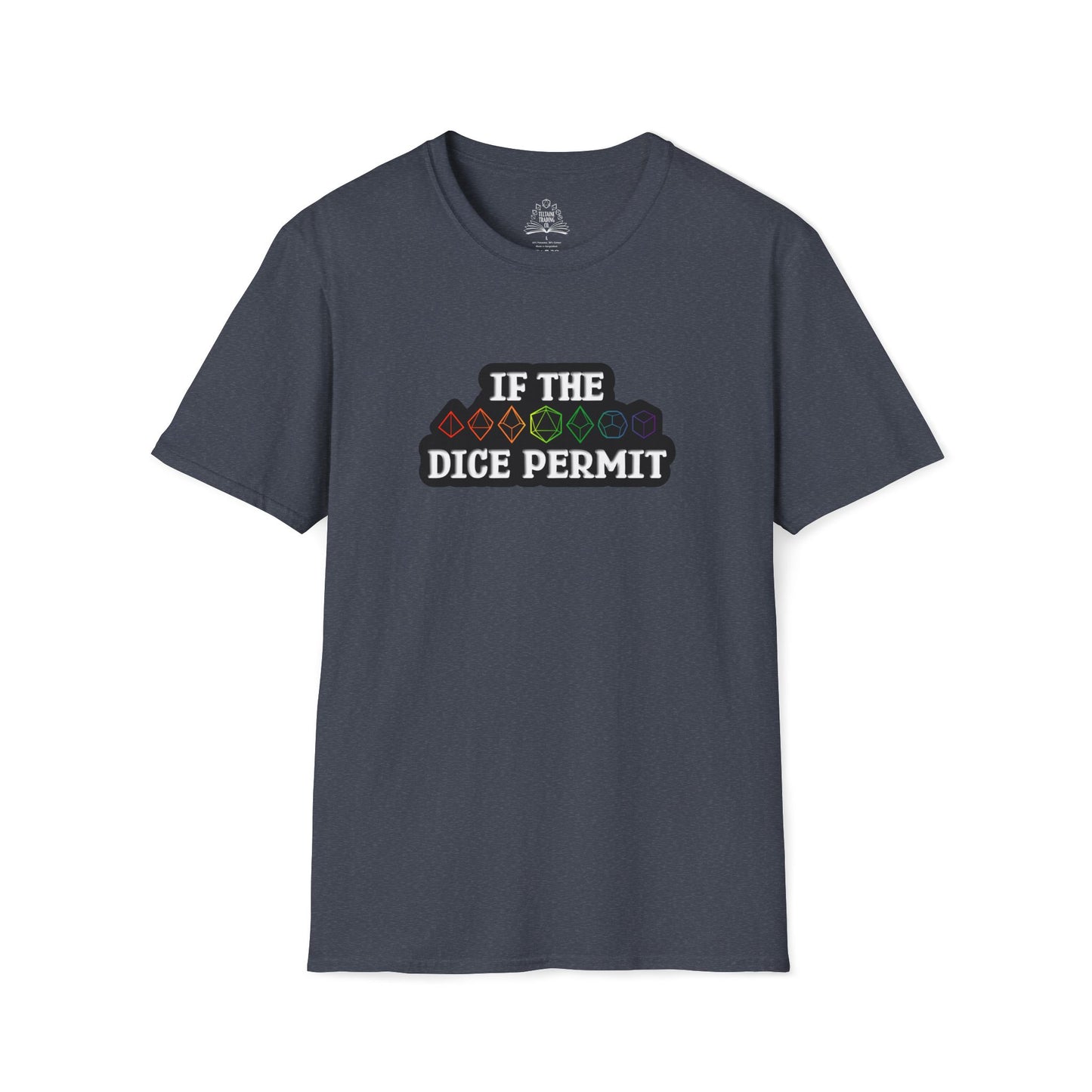 If The Dice Permit Unisex Softstyle T-Shirt